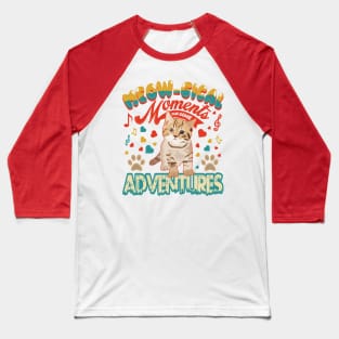 Meowgical moment paw some adventures cat design Baseball T-Shirt